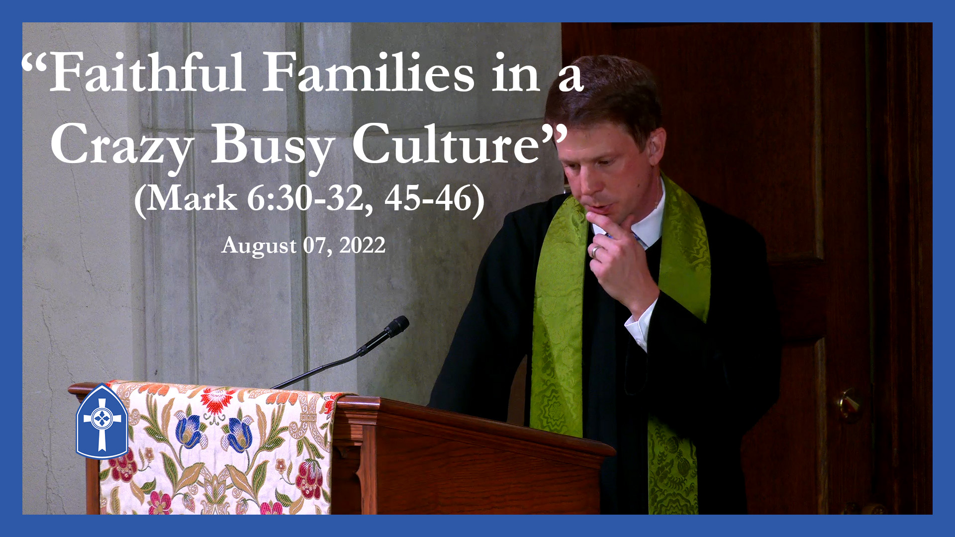 August 7 - Faithful Families in a Crazy Busy Culture